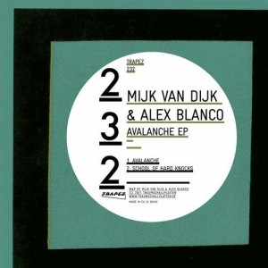 Mijk van Dijk, Alex Blanco - Avalanche EP [TRAPEZ232]