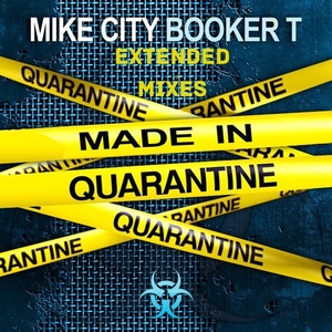 Mike City, Booker T - Made In Quarantine (Extended Mixes) [UR14]