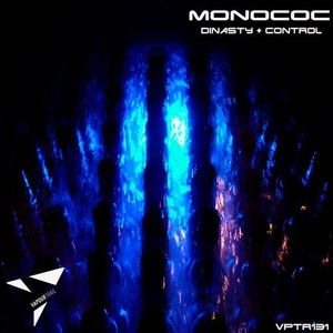 Monococ - Control + Dinasty [VPTR131]