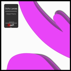 Ochu Laross - Dead Piano [MM008]