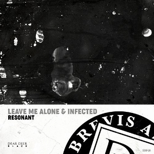 RESONANT - Leave Me Alone & Infected [DDB120]