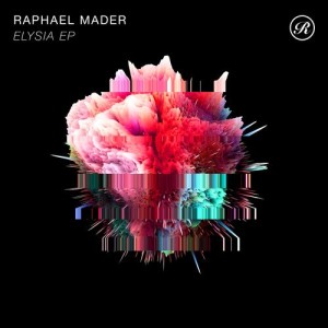 Raphael Mader - Elysia EP [REN2101D]