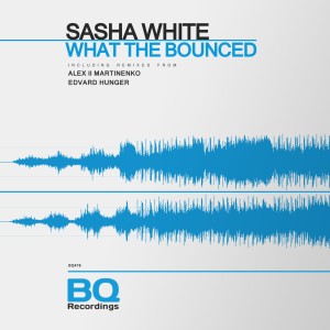 Sasha White - What the Bounced [BQ476]