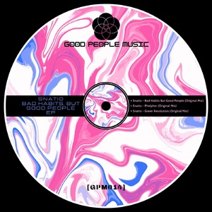 Snatio - Bad Habits But Good People EP [GPM014]