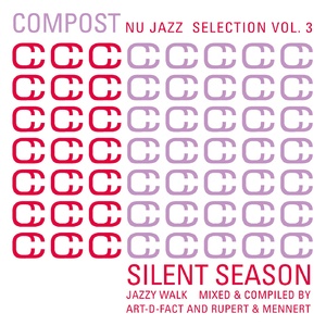 VA - Compost Nu Jazz Selection Vol. 3 - Silent Season - Jazzy Walk - Mixed & Compiled By Art-D-Fact And Rupert & Mennert [CPT5773]