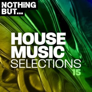 VA - Nothing But... House Music Selections, Vol. 15 [NBHMS15]