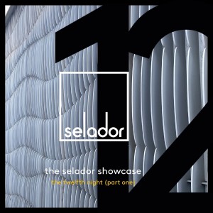 VA - The Selador Showcase - The Twelfth Night, Pt.1 [SEL129]