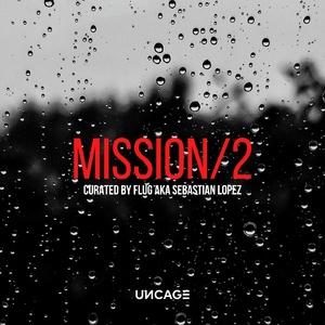 VA - UNCAGE MISSION 02 (CURATED BY FLUG AKA SEBASTIAN LOPEZ)  [UNCAGEMISSION02]