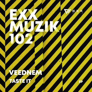 Veednem - Taste It EP [EXX102]