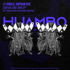 21 Souls, Antuan Dee - Call Us Like This EP [HUAM464]