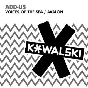 Add-us - Avalon / Voices Of The Sea [KOWALSKI033]