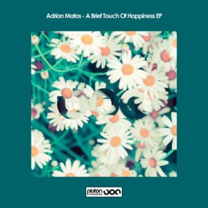 Adrian Matos - A Brief Touch Of Happiness EP [PR2021572]