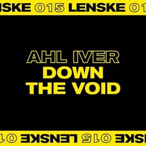 Ahl Iver - Down The Void EP [LENSKE015D]