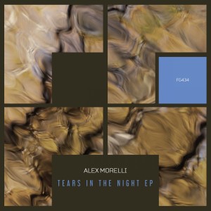 Alex Morelli - Tears In The Night EP [FG434]