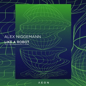 Alex Niggemann - Like a Robot [AEON049]