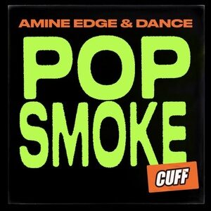 Amine Edge & DANCE - Pop Smoke [CUFF136]