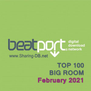 Beatport Top 100 Big Room February 2021