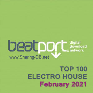 Beatport Top 100 Electro House February 2021