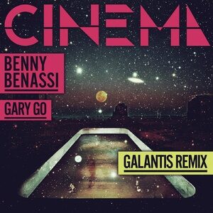 Benny Benassi, Gary Go - Cinema - Galantis Remix [UL02466]