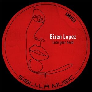 Bizen Lopez - Lose your head [SM053]