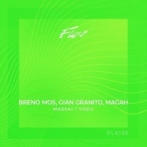 Breno Mos, Gian Granito, Magah - Massai / Vodu [FLX130]