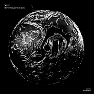 CELEC - Neverholding Down [ECLR291]