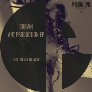 CRØWN - Ant Production [PSR079]