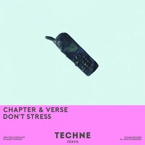 Chapter & Verse - Don't Stress (Extended Mix) [TECHNE017]