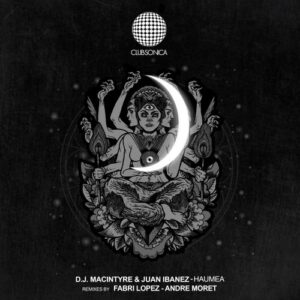 D.J. MacIntyre, Juan Ibanez - Haumea [CLUBSONICA078]