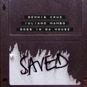 Dennis Cruz, Iuliano Mambo - Dogs In Da House [SAVED23701Z]