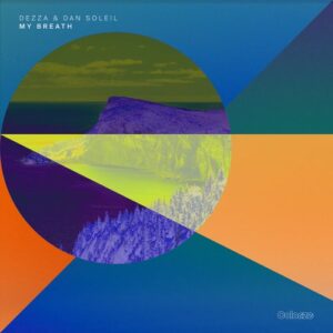 Dezza, Dan Soleil - My Breath [ENCOLOR270NE]
