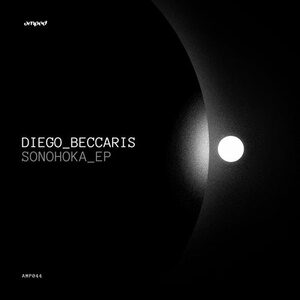 Diego Beccaris - Sonohoka EP [AMP044]