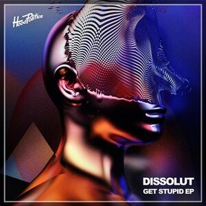 Dissolut - Get Stupid [HP103]