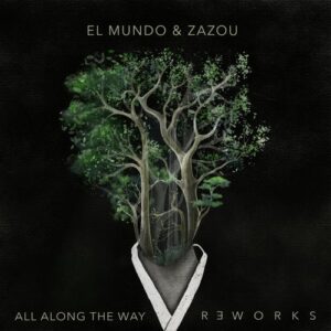 El Mundo, Zazou - All Along the Way Reworks [SOUQ65]