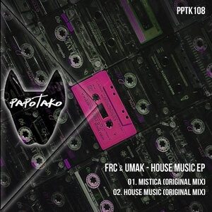FRC, UMAK - House Music Ep [PPTK108]