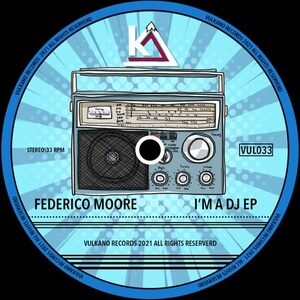 Federico Moore - I'm A Dj Ep [VUL033]