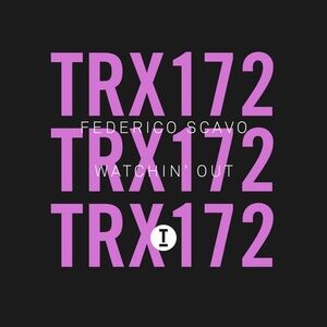 Federico Scavo - Watchin' Out [TRX17201Z]