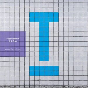 Friend Within, A-Trak - Know Each Other [TOOL100101Z]