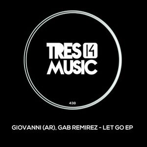 Giovanni (AR), Gab Ramirez - Let Go EP [TRES14438]