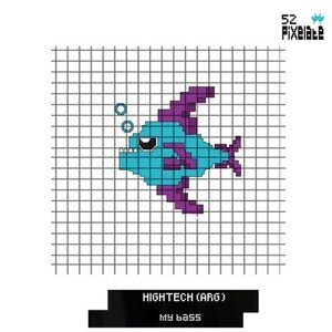 HIGHTECH (ARG) - My Bass [PIXELATE52]