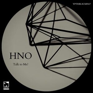HNO - Talk to Me? [VPTRBLACK067]