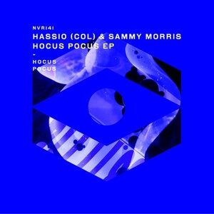 Hassio (COL), Sammy Morris - Hocus Pocus EP [NVR141]