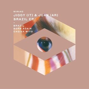 Jiggy (IT), Juan (AR) - Brazil EP [NVR140]