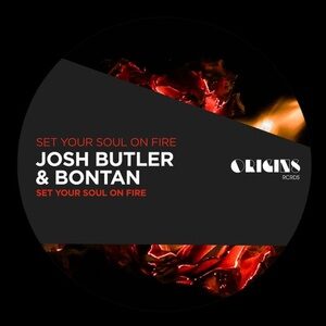 Josh Butler, Bontan - Set Your Soul on Fire [ORIGINS33]