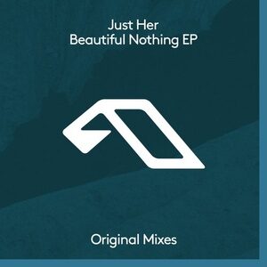 Just Her - Beautiful Nothing EP [ANJDEE565BD]
