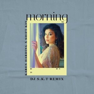 Karen Harding, Shift K3Y - Morning - DJ S.K.T Extended Mix [UL02620]