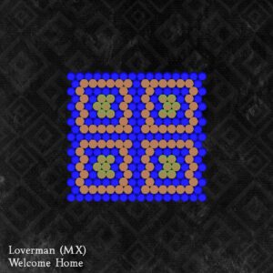 Loverman (MX) - Welcome Home [TH019]