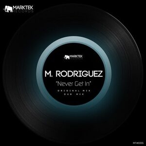 M. Rodriguez - Never Get In [MT0335]