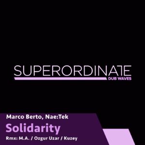 Marco Berto, NaeTek - Solidarity ( the Remixes ) [SUPDUB277]