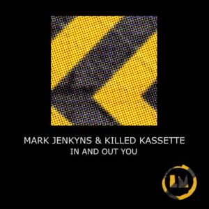Mark Jenkyns, Killed Kassette - In and out You (Extended Mixes) [LPS296D]